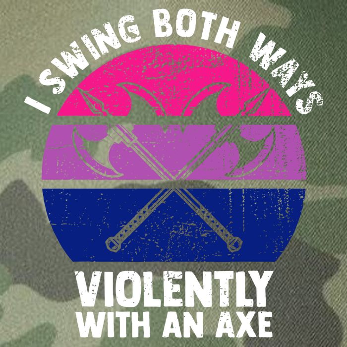 Lgbt Pride I Swing Both Ways Violently With An Axe Legacy Tie Dye Trucker Hat