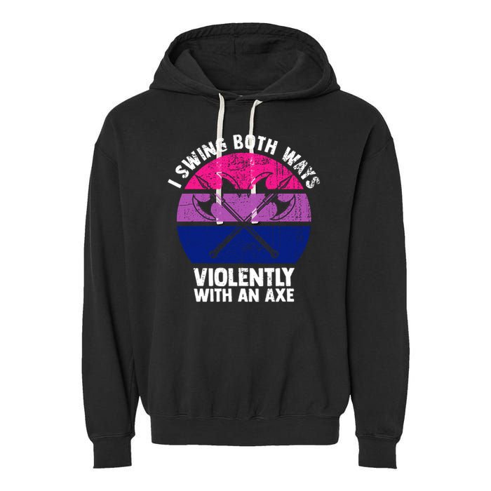 Lgbt Pride I Swing Both Ways Violently With An Axe Garment-Dyed Fleece Hoodie