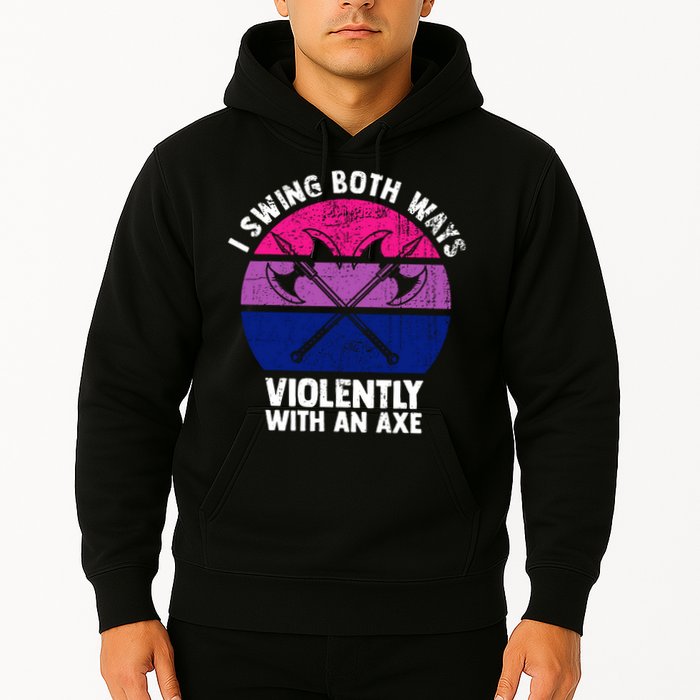 Lgbt Pride I Swing Both Ways Violently With An Axe Hoodie