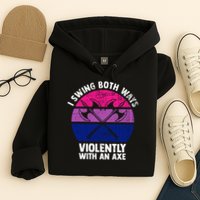Lgbt Pride I Swing Both Ways Violently With An Axe Hoodie