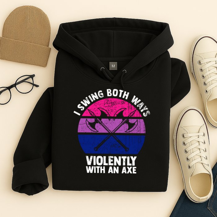 Lgbt Pride I Swing Both Ways Violently With An Axe Hoodie