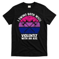 Lgbt Pride I Swing Both Ways Violently With An Axe T-Shirt