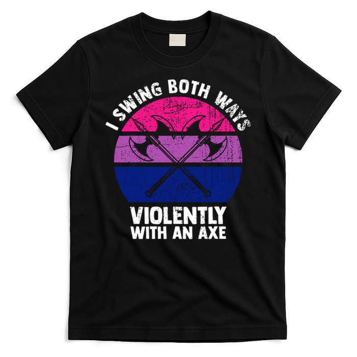 Lgbt Pride I Swing Both Ways Violently With An Axe T-Shirt