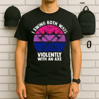Lgbt Pride I Swing Both Ways Violently With An Axe T-Shirt