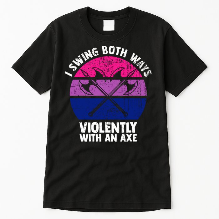Lgbt Pride I Swing Both Ways Violently With An Axe Tall T-Shirt