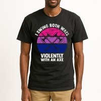 Lgbt Pride I Swing Both Ways Violently With An Axe Tall T-Shirt