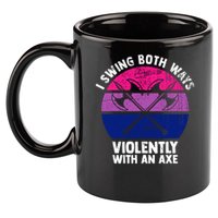 Lgbt Pride I Swing Both Ways Violently With An Axe 11oz C Handle Ceramic Mug