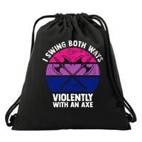 Lgbt Pride I Swing Both Ways Violently With An Axe Drawstring Bag