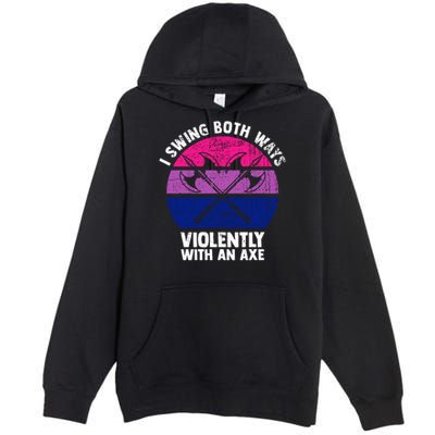 Lgbt Pride I Swing Both Ways Violently With An Axe Premium Pullover Hoodie