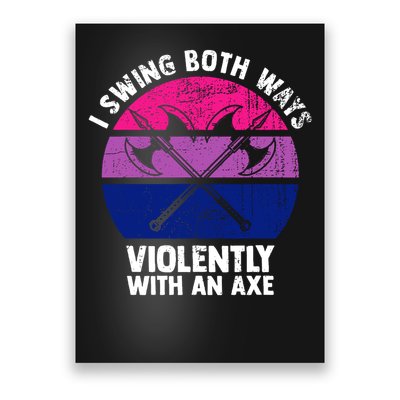 Lgbt Pride I Swing Both Ways Violently With An Axe Poster