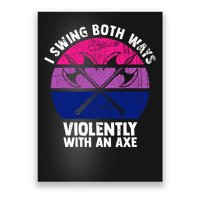 Lgbt Pride I Swing Both Ways Violently With An Axe Poster