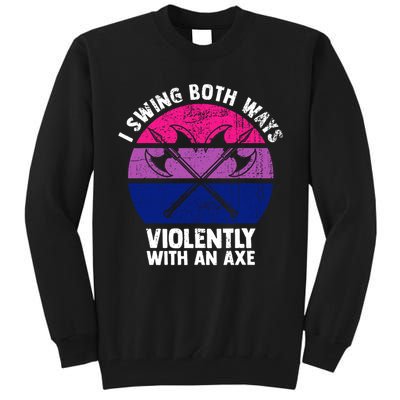 Lgbt Pride I Swing Both Ways Violently With An Axe Tall Sweatshirt