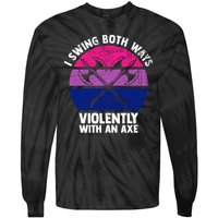 Lgbt Pride I Swing Both Ways Violently With An Axe Tie-Dye Long Sleeve Shirt