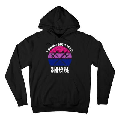 Lgbt Pride I Swing Both Ways Violently With An Axe Tall Hoodie