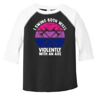 Lgbt Pride I Swing Both Ways Violently With An Axe Toddler Fine Jersey T-Shirt