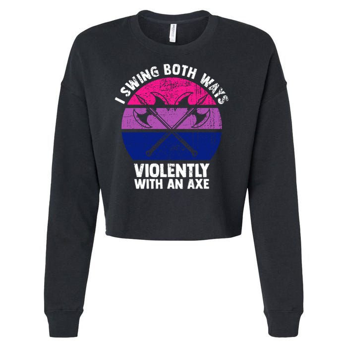 Lgbt Pride I Swing Both Ways Violently With An Axe Cropped Pullover Crew