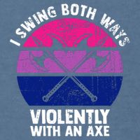Lgbt Pride I Swing Both Ways Violently With An Axe Garment-Dyed Sweatshirt
