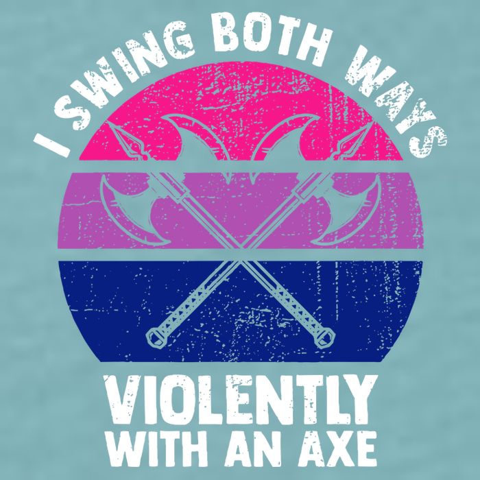 Lgbt Pride I Swing Both Ways Violently With An Axe Sueded Cloud Jersey T-Shirt