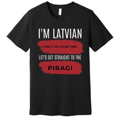 Latvian Pride Latvia Souvenir Piragi Latvian Favorite Food Premium T-Shirt