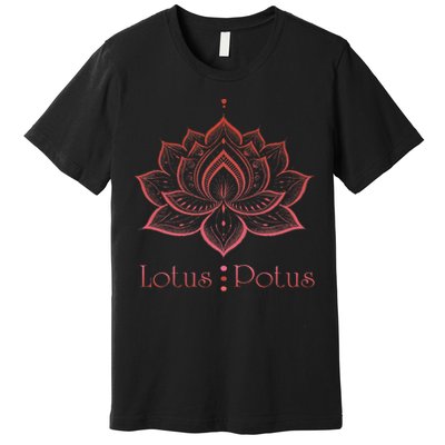 Lotus Potus Lotus For Potus Premium T-Shirt