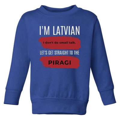 Latvian Pride Latvia Souvenir Piragi Latvian Favorite Food Toddler Sweatshirt