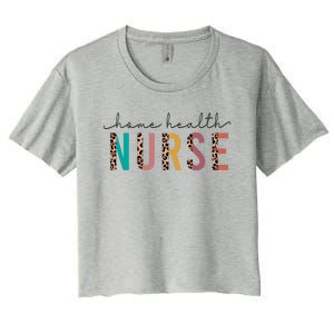 Leopard Print Letters Home Health Nurse Rn Nursing S Gift Women's Crop Top Tee