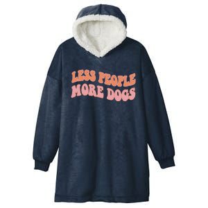 Less People More Dogs Funny Humorous Dog Lovers Hooded Wearable Blanket