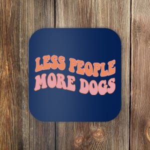 Less People More Dogs Funny Humorous Dog Lovers Coaster