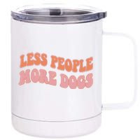 Less People More Dogs Funny Humorous Dog Lovers 12 oz Stainless Steel Tumbler Cup