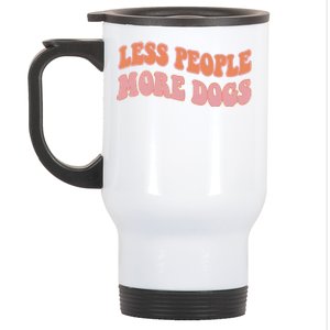 Less People More Dogs Funny Humorous Dog Lovers Stainless Steel Travel Mug