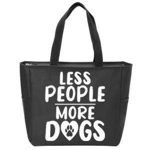 Less People More Dogs Funny Humorous Dog Lovers Zip Tote Bag