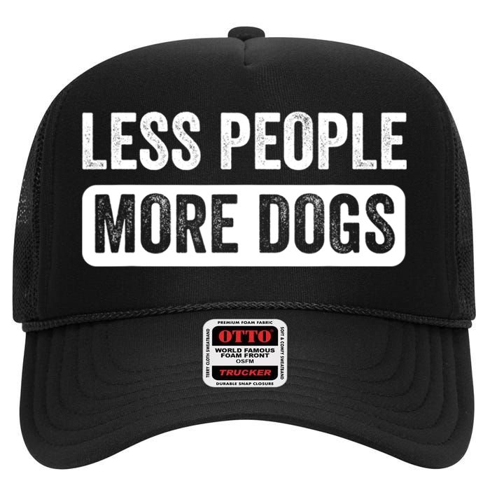 Less People More Dogs Funny Humorous Dog Lovers High Crown Mesh Back Trucker Hat