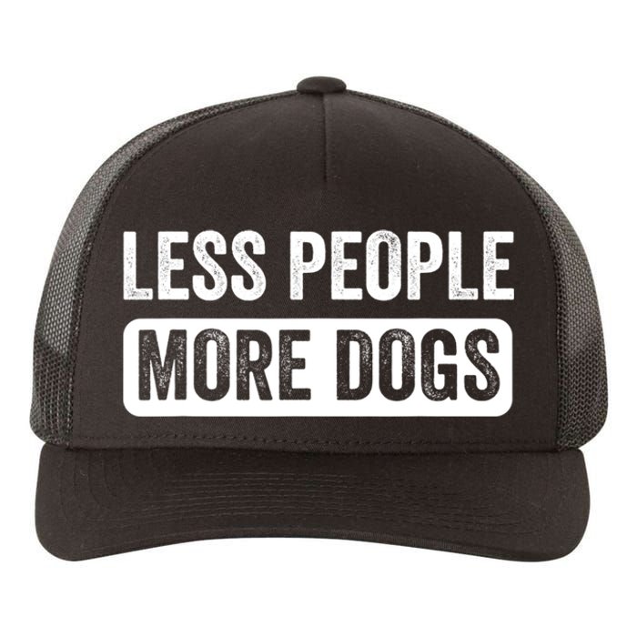 Less People More Dogs Funny Humorous Dog Lovers Yupoong Adult 5-Panel Trucker Hat