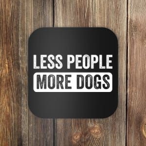 Less People More Dogs Funny Humorous Dog Lovers Coaster