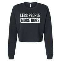 Less People More Dogs Funny Humorous Dog Lovers Cropped Pullover Crew