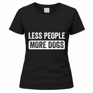 Less People More Dogs Funny Humorous Dog Lovers Women's T-Shirt