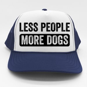 Less People More Dogs Funny Humorous Dog Lovers Trucker Hat