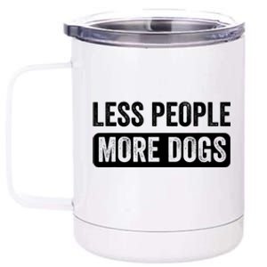 Less People More Dogs Funny Humorous Dog Lovers 12 oz Stainless Steel Tumbler Cup