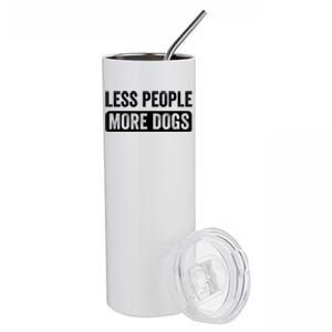 Less People More Dogs Funny Humorous Dog Lovers Stainless Steel Tumbler