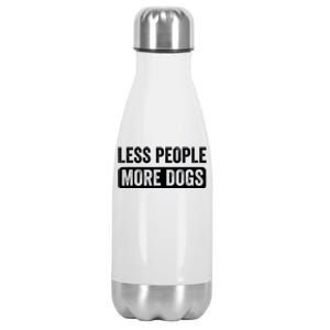 Less People More Dogs Funny Humorous Dog Lovers Stainless Steel Insulated Water Bottle