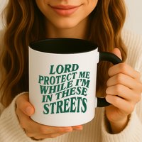 Lord Protect Me While I'm In These Streets Mug