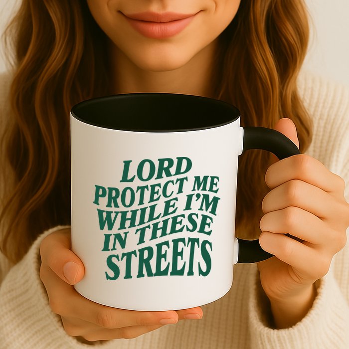 Lord Protect Me While I'm In These Streets Mug