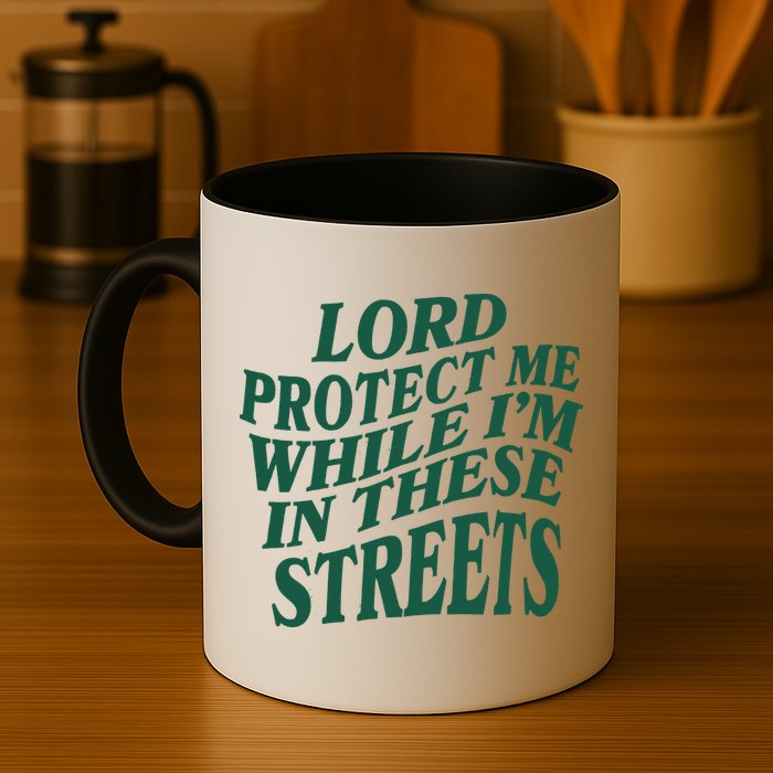 Lord Protect Me While I'm In These Streets Mug