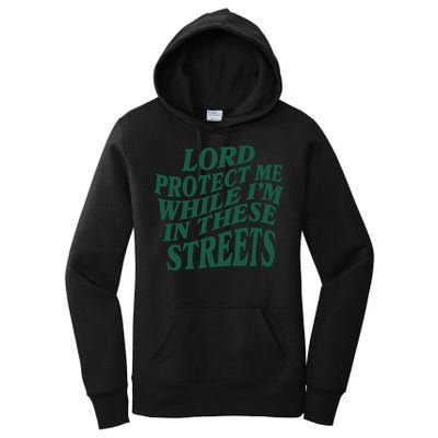 Lord Protect Me While I'm In These Streets Women's Pullover Hoodie