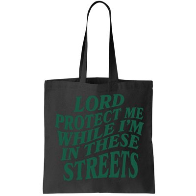 Lord Protect Me While I'm In These Streets Bag