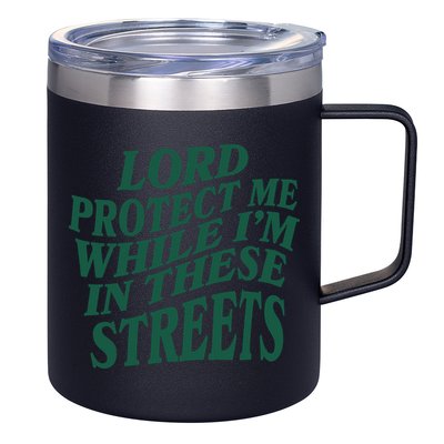 Lord Protect Me While I'm In These Streets 12oz Stainless Steel Coffee Mug