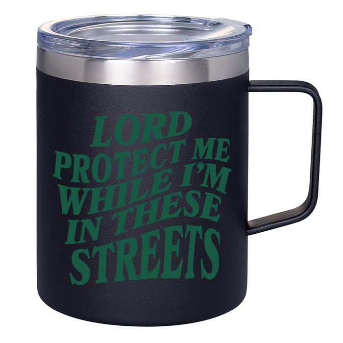 Lord Protect Me While I'm In These Streets 12oz Stainless Steel Coffee Mug