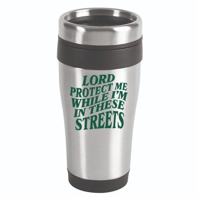 Lord Protect Me While I'm In These Streets 16oz Travel Tumbler