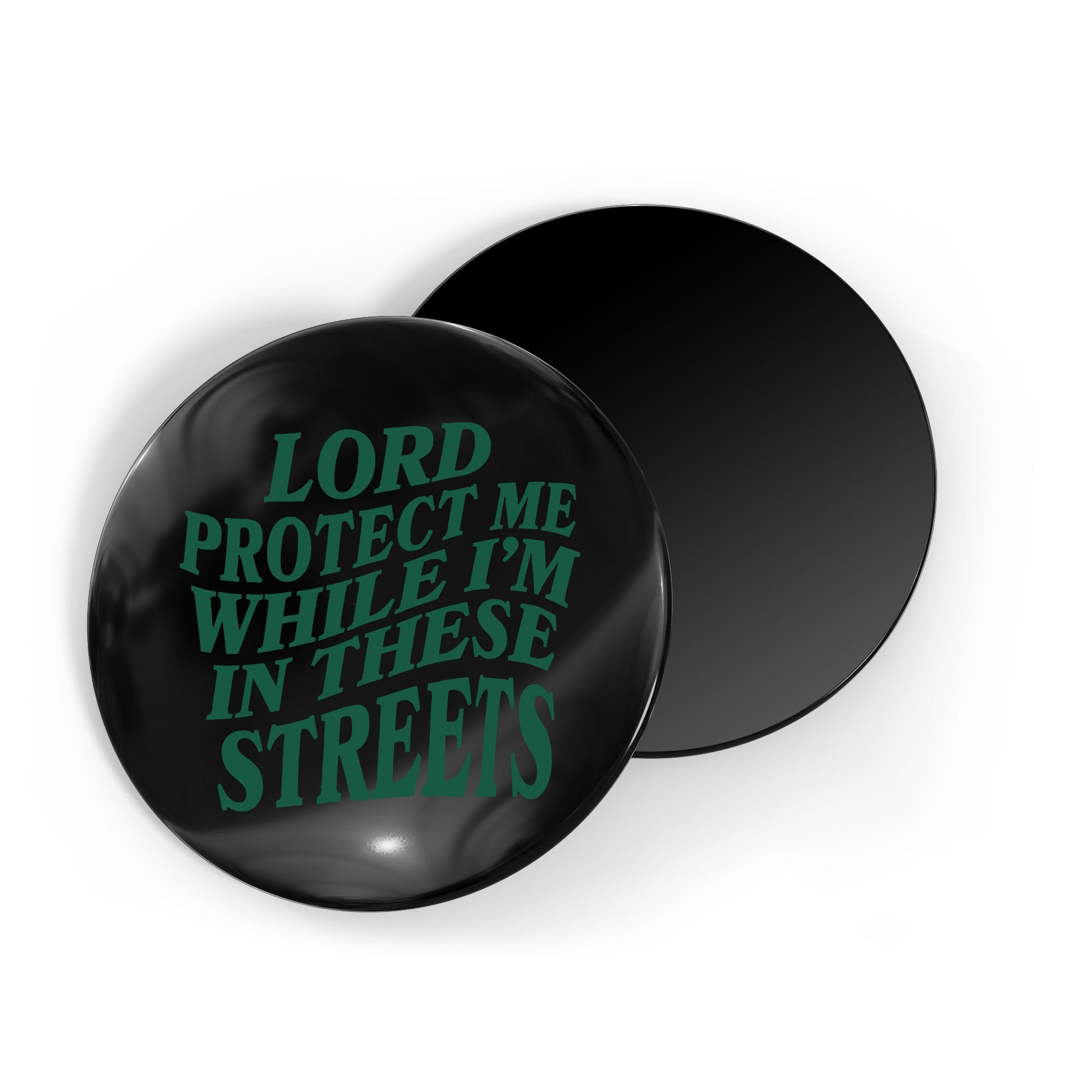Lord Protect Me While I'm In These Streets Magnet