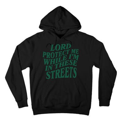 Lord Protect Me While I'm In These Streets Tall Hoodie